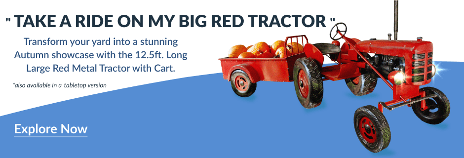 Take a ride on my big red tractor. Transform your yard into a stunning Autumn showcase with the 12.5ft. Long Large Red Metal Tractor with Cart. Also available in a table top version. Explore Now.