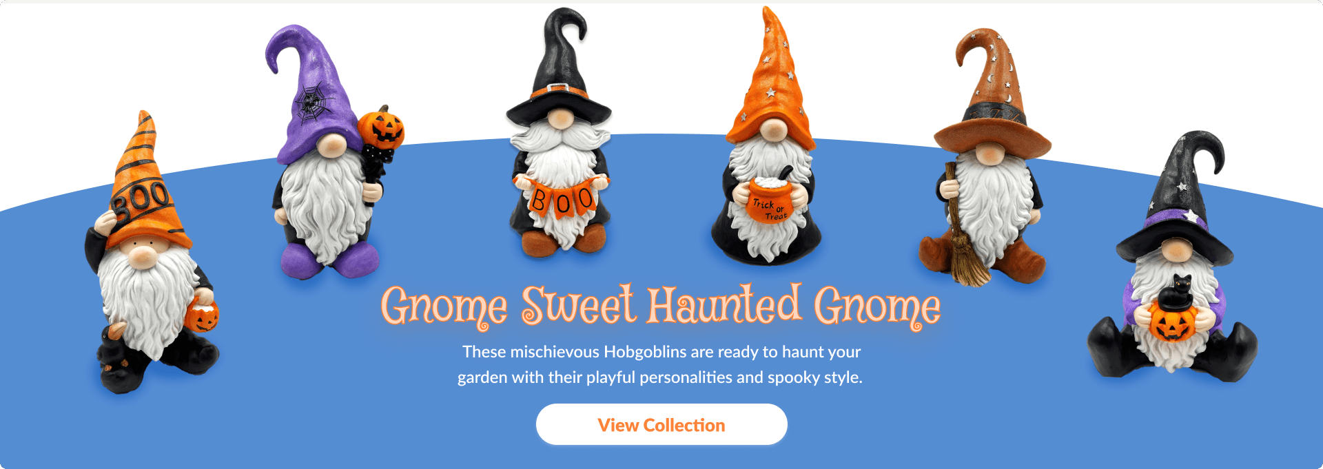 Gnome Sweet Haunted Gnome. These mischievous Hobgoblins are ready to haunt your garden with their playful personalities and spooky style.