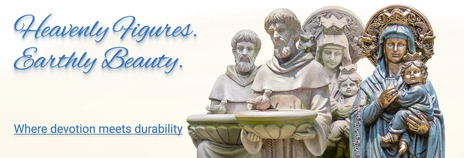 Heavenly Figures. Earthly Beauty. Where devotion meets durability